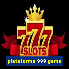 plataforma 999 gems