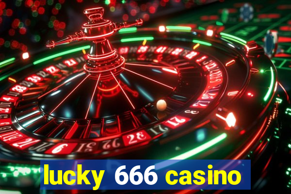 lucky 666 casino