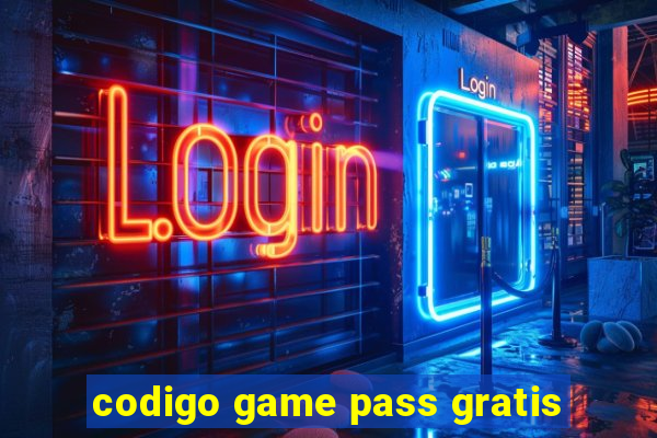 codigo game pass gratis