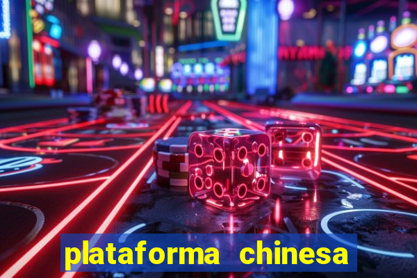 plataforma chinesa do tigrinho