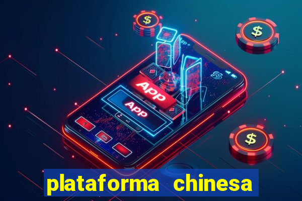 plataforma chinesa do tigrinho