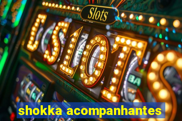 shokka acompanhantes