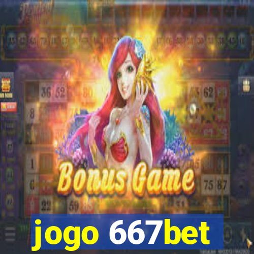 jogo 667bet