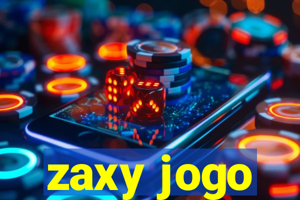 zaxy jogo