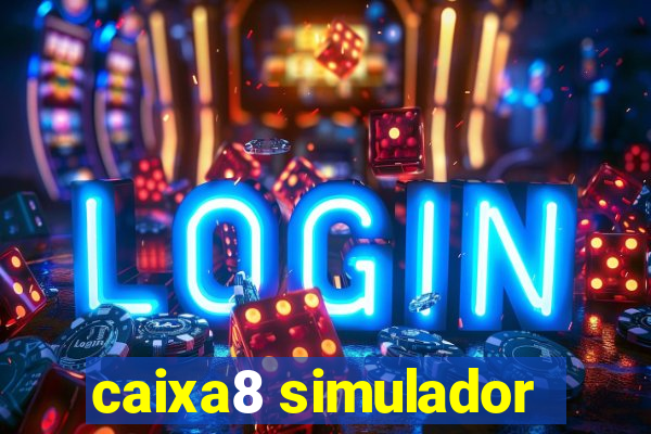 caixa8 simulador