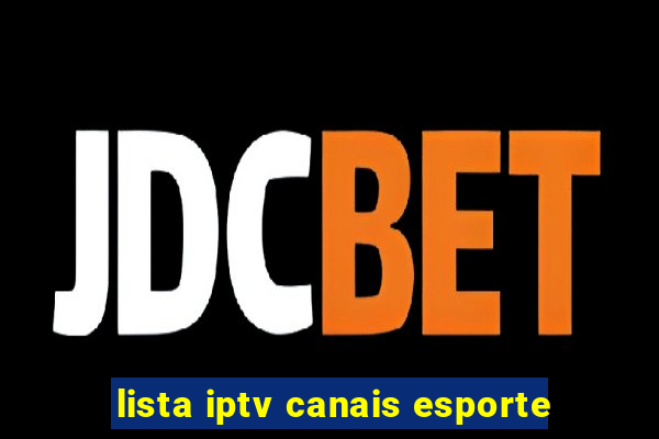 lista iptv canais esporte