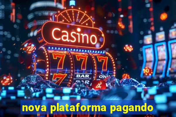 nova plataforma pagando