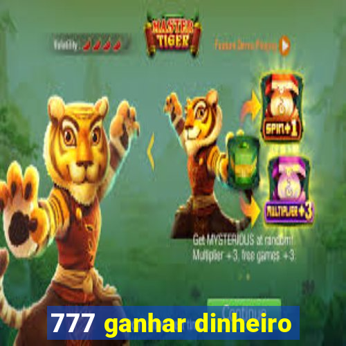 777 ganhar dinheiro