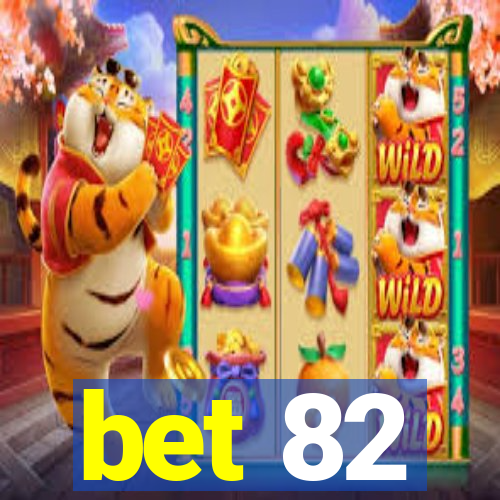 bet 82