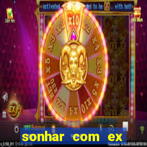 sonhar com ex namorado no jogo do bicho