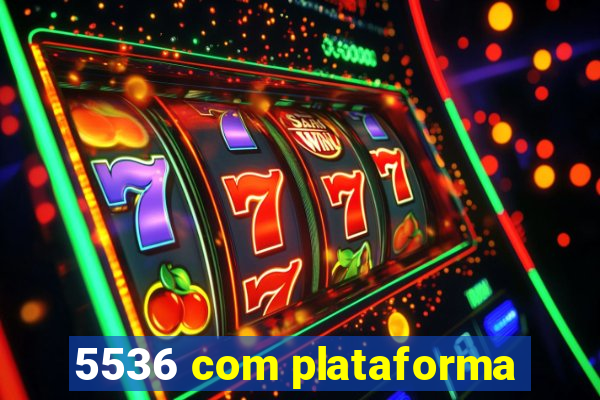 5536 com plataforma