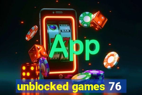 unblocked games 76