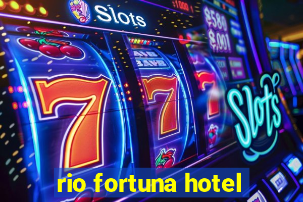 rio fortuna hotel