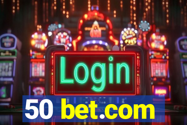 50 bet.com