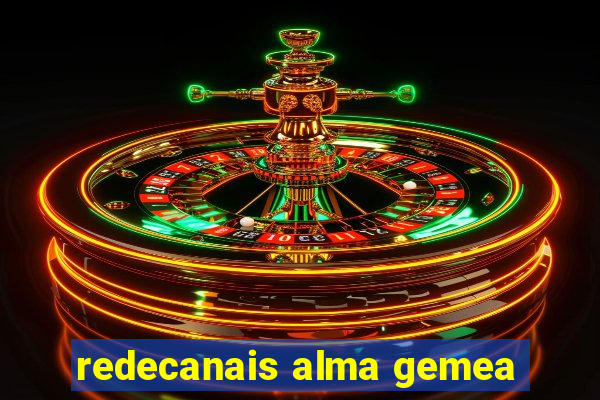 redecanais alma gemea