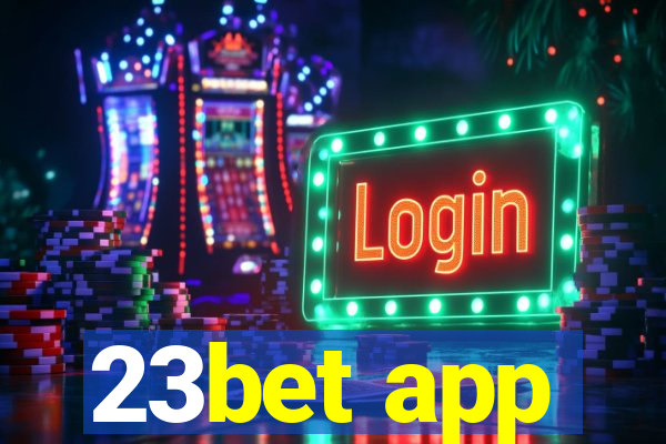 23bet app