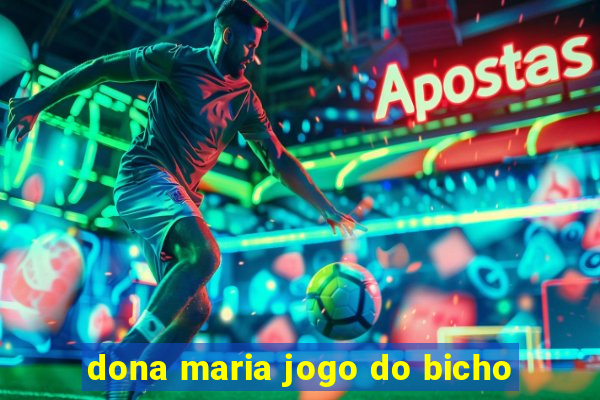 dona maria jogo do bicho