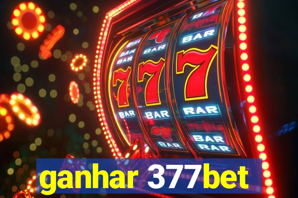 ganhar 377bet