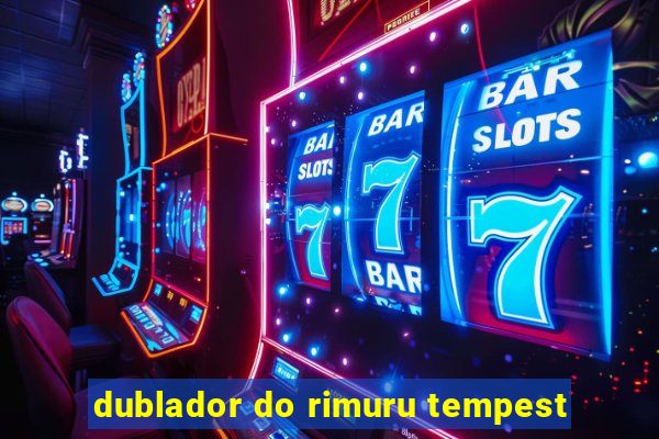 dublador do rimuru tempest