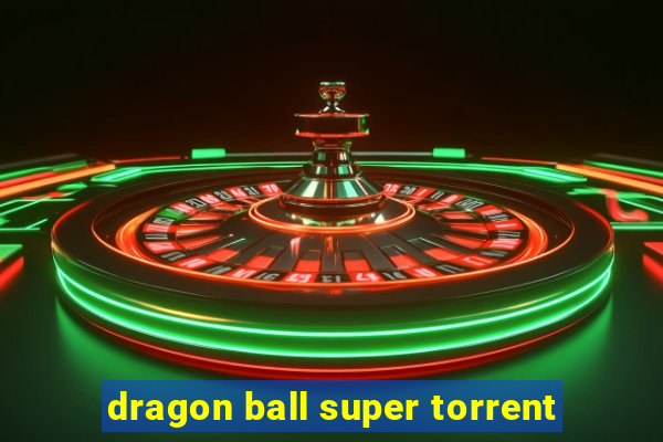 dragon ball super torrent