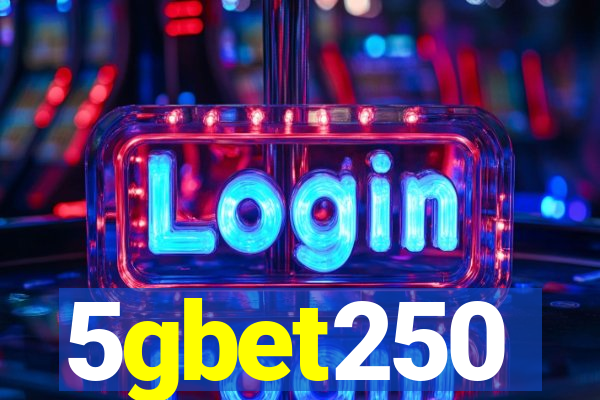 5gbet250