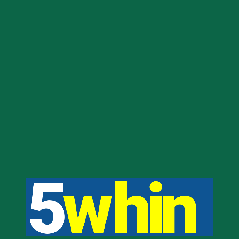 5whin