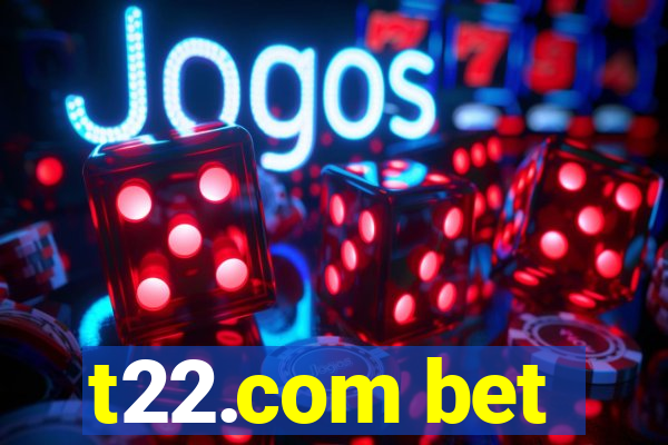 t22.com bet