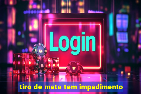 tiro de meta tem impedimento