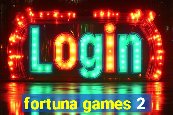 fortuna games 2