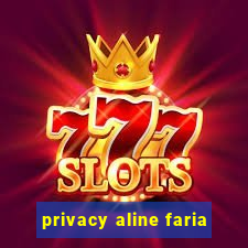 privacy aline faria