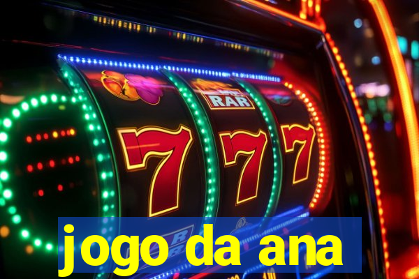 jogo da ana