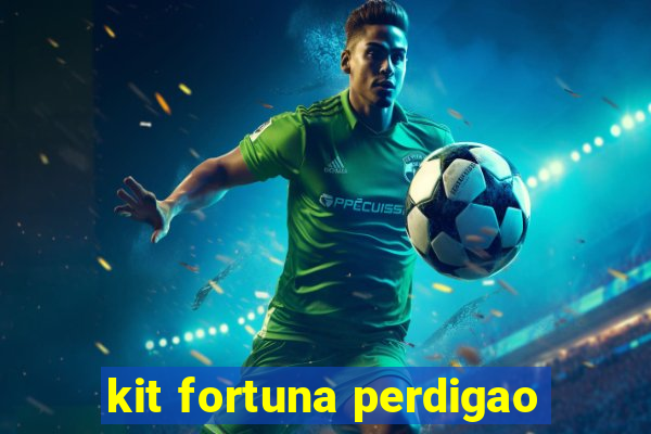 kit fortuna perdigao