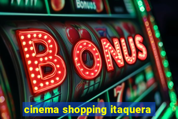 cinema shopping itaquera