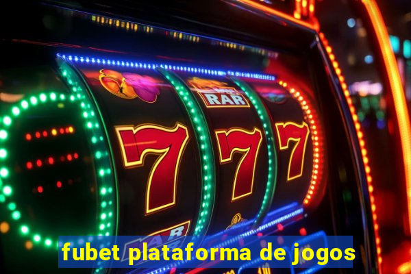 fubet plataforma de jogos