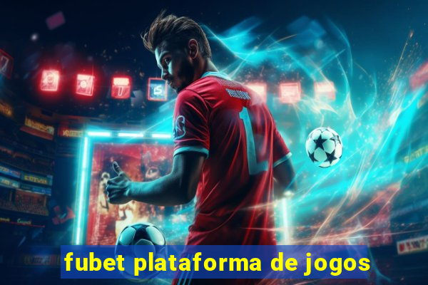 fubet plataforma de jogos