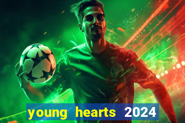 young hearts 2024 assistir online