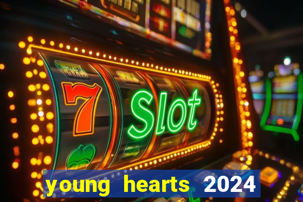 young hearts 2024 assistir online