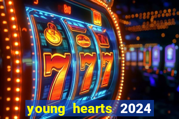 young hearts 2024 assistir online