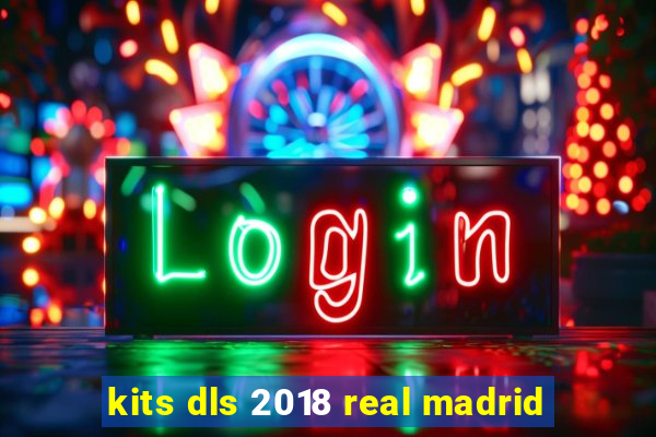 kits dls 2018 real madrid