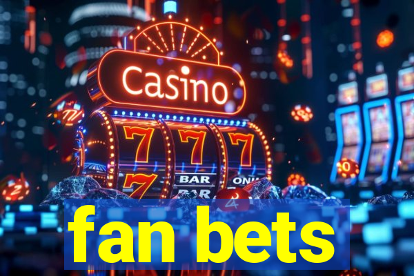 fan bets