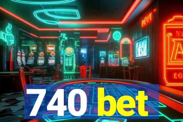 740 bet