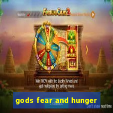 gods fear and hunger