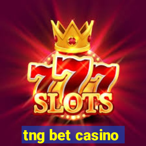 tng bet casino