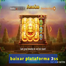 baixar plataforma 3ss