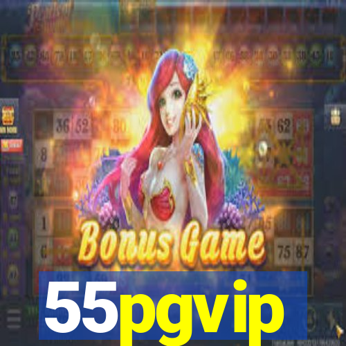 55pgvip