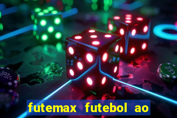 futemax futebol ao vivo atualizado