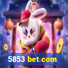 5853 bet com