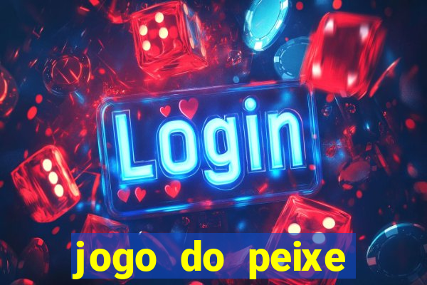 jogo do peixe ganhar dinheiro