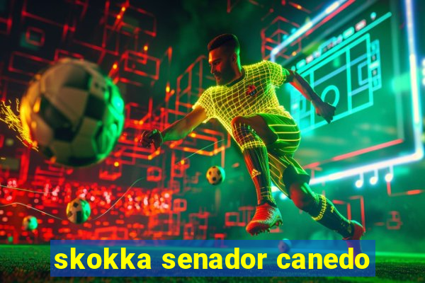 skokka senador canedo