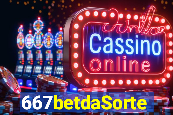 667betdaSorte